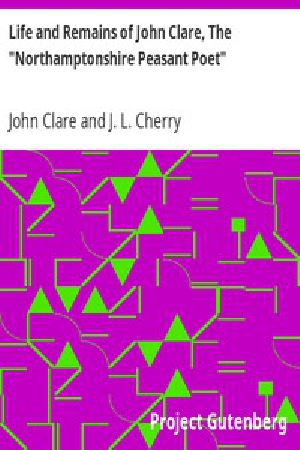 [Gutenberg 9156] • Life and Remains of John Clare, The "Northamptonshire Peasant Poet"